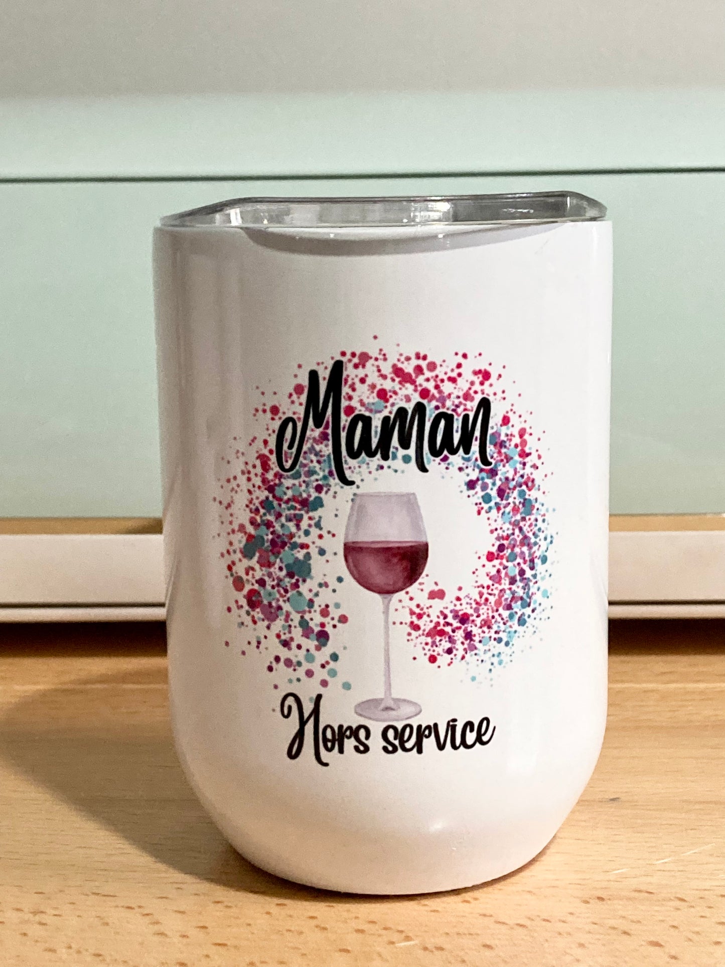 Thermos isotherme "Coupe de vin" «Maman hors service »